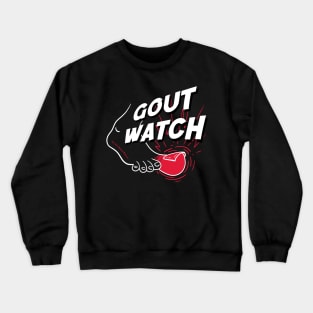 Gout Watch! Crewneck Sweatshirt